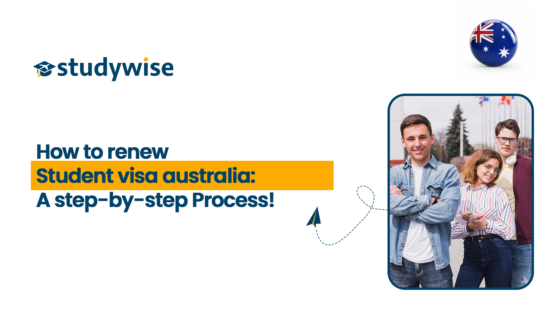  How To Renew Student Visa Australia A Step by step Process Studywise