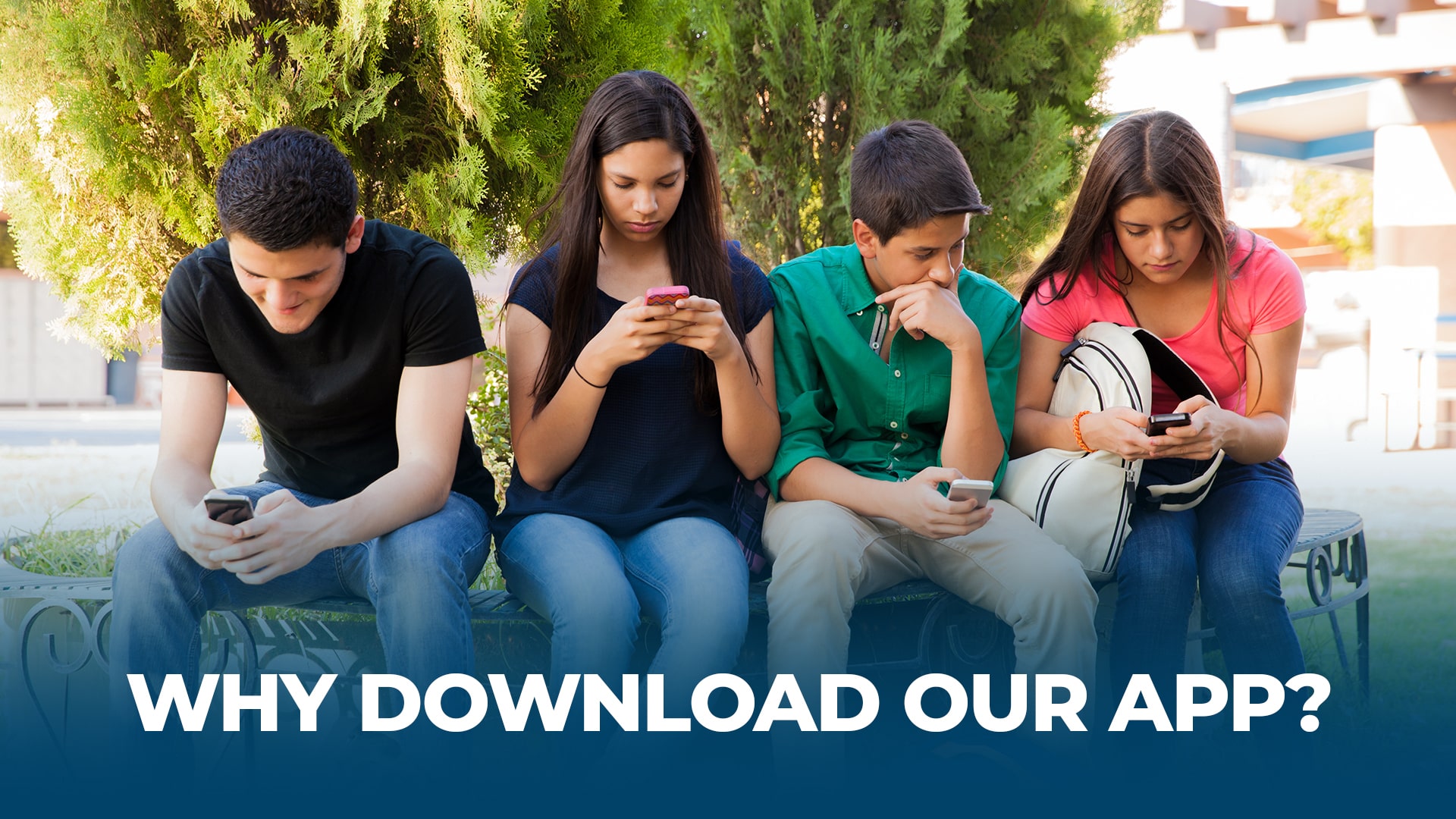 why download our app
