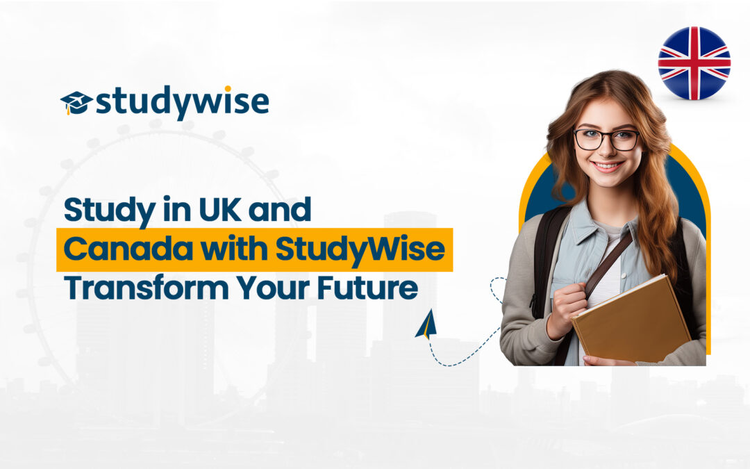 Study in UK and Canada with StudyWise Transform Your Future