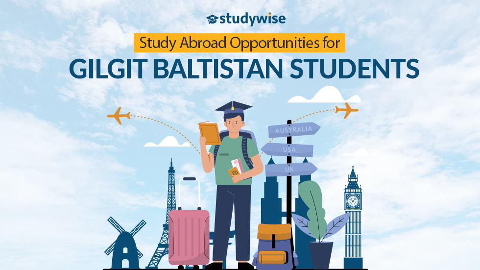 Study Abroad Opportunities for Gilgit Baltistan Students