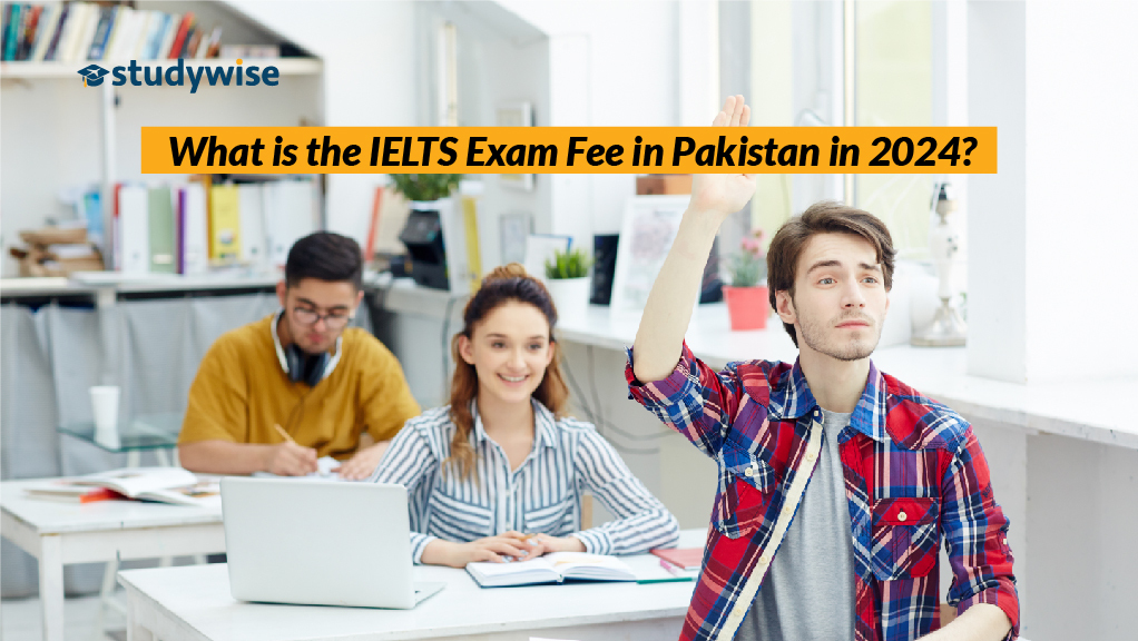 IELTS Exam Fee in Pakistan