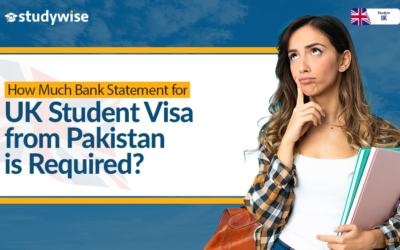 How Much Bank Statement for UK Student Visa from Pakistan is Required?