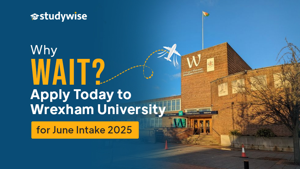 Why Wait? Apply Today to Wrexham University for June Intake 2025 