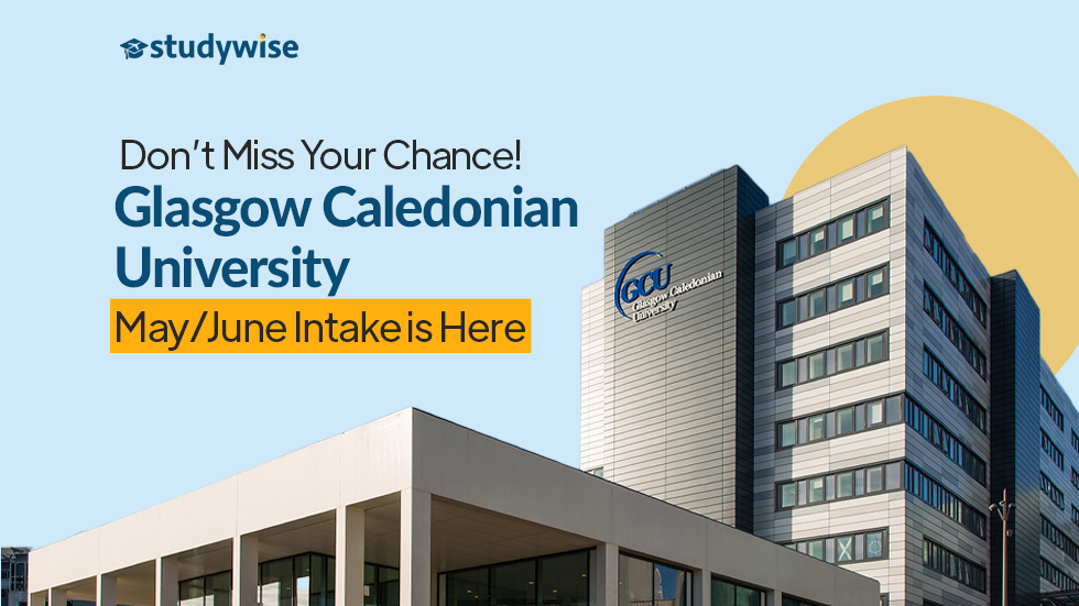 Don’t Miss Your Chance! Glasgow Caledonian University May/June Intake is Here