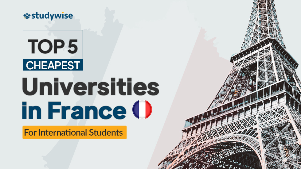 Top 5 Cheap Universities in France for International Students