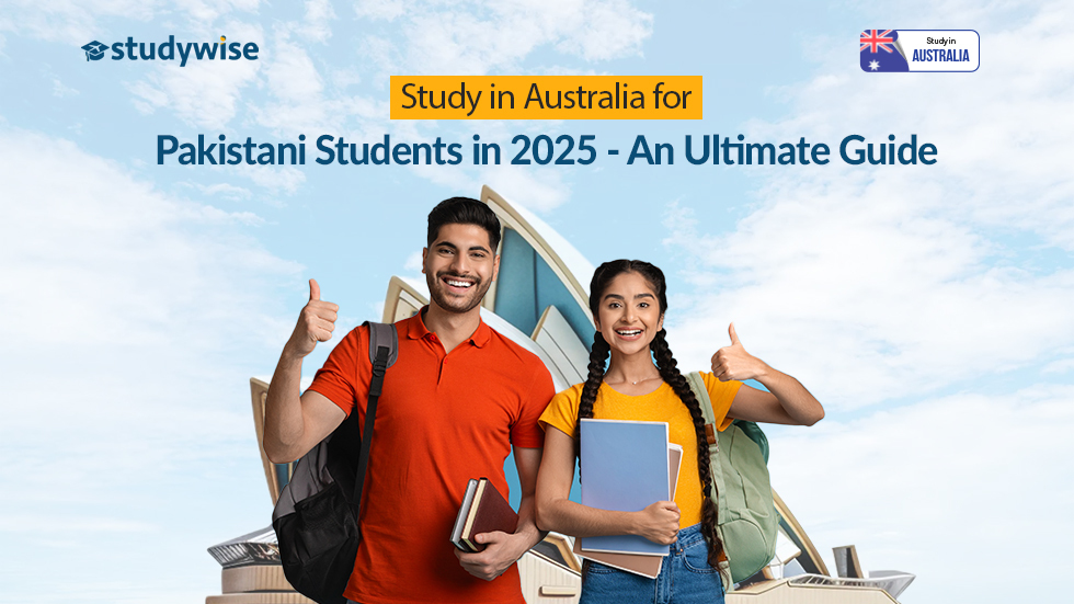 Study in Australia for Pakistani Students in 2025 – An Ultimate Guide